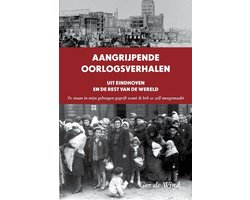 Aangrijpende oorlogsverhalen uit Eindhoven en de rest van de wereld - Ze staan in mijn geheugen gegrift want ik heb ze zelf meegemaakt