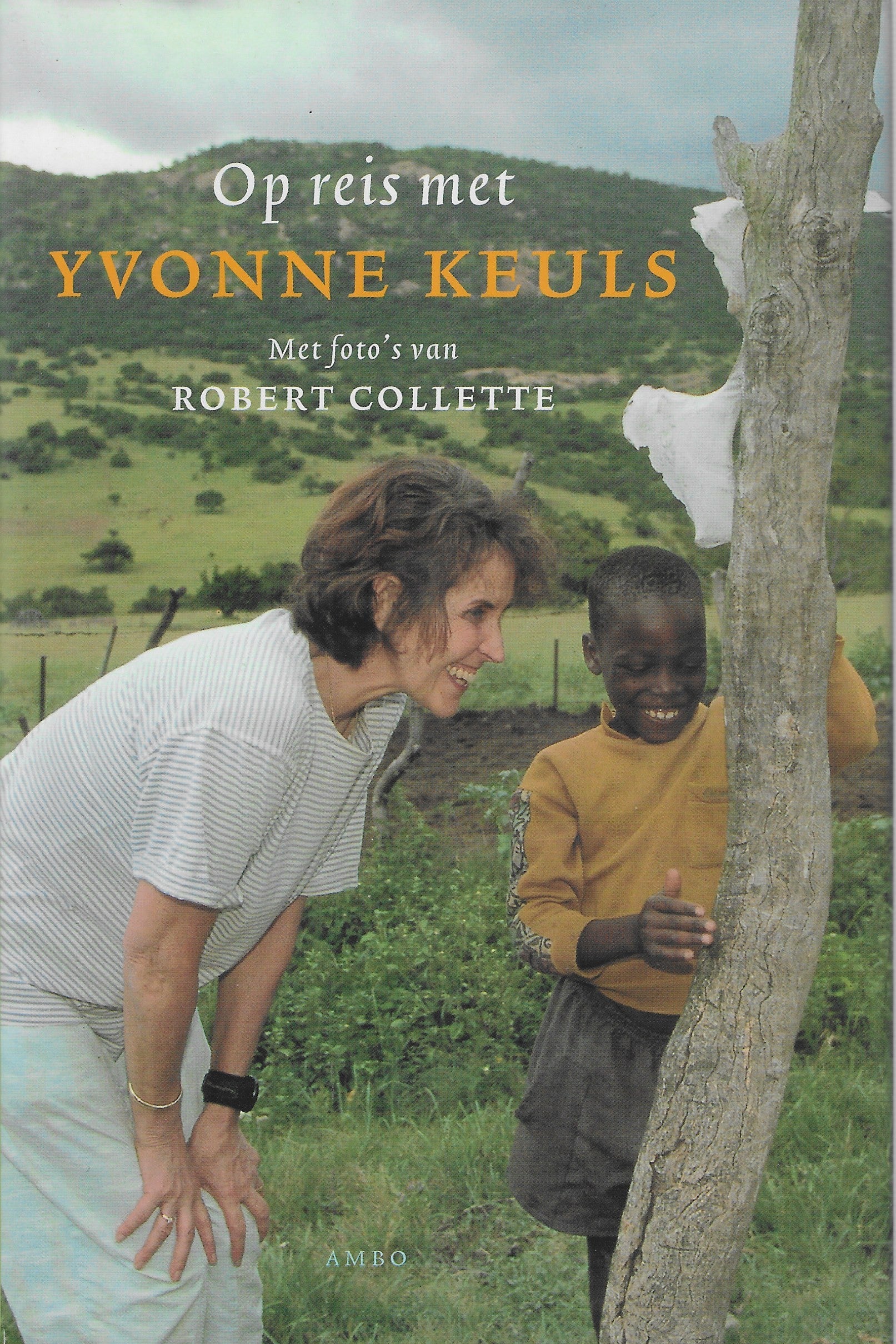 Op reis met Yvonne Keuls - Met foto's van Robert Collette