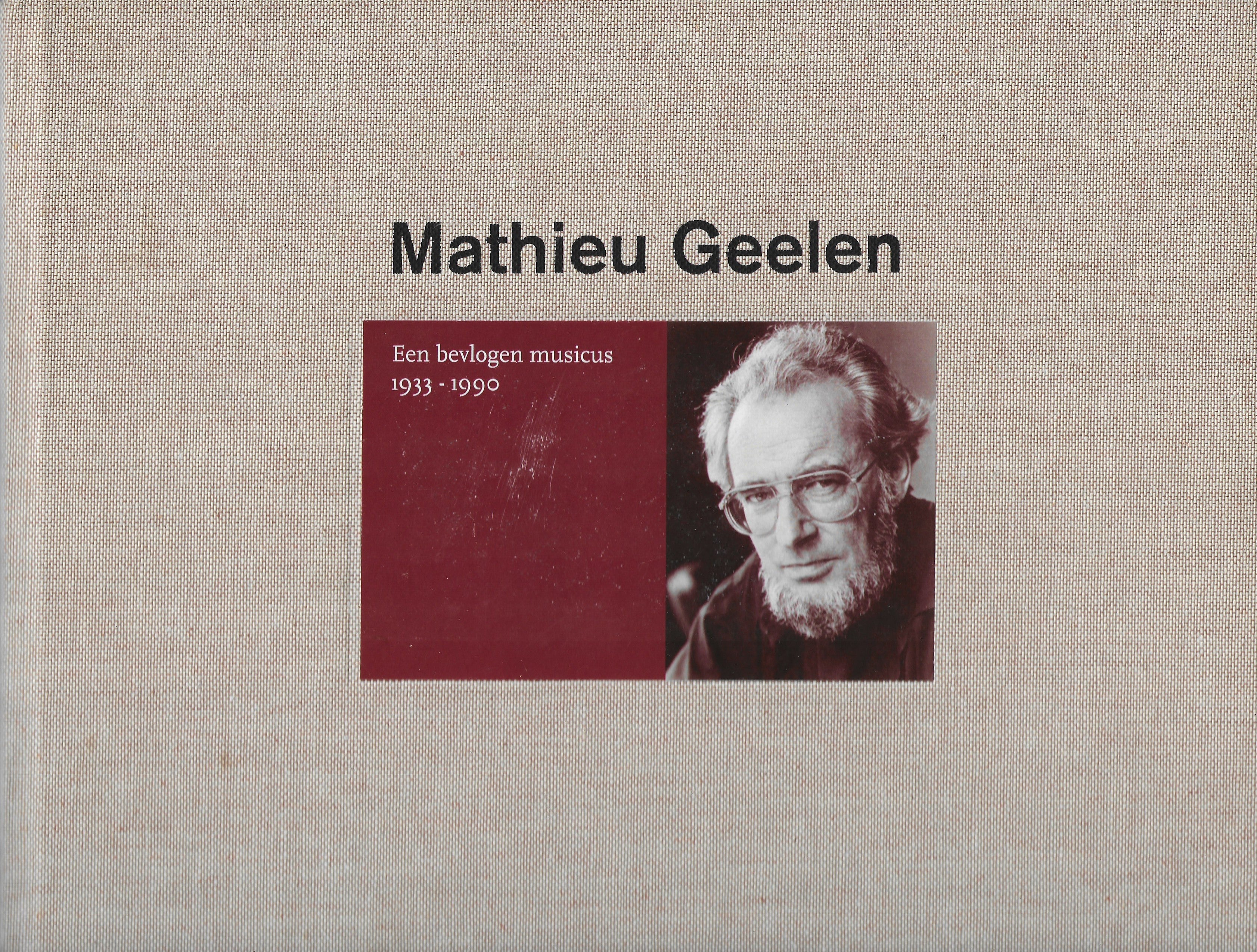 Matieu Geelen - Een bevlogen musicus 1933-1990