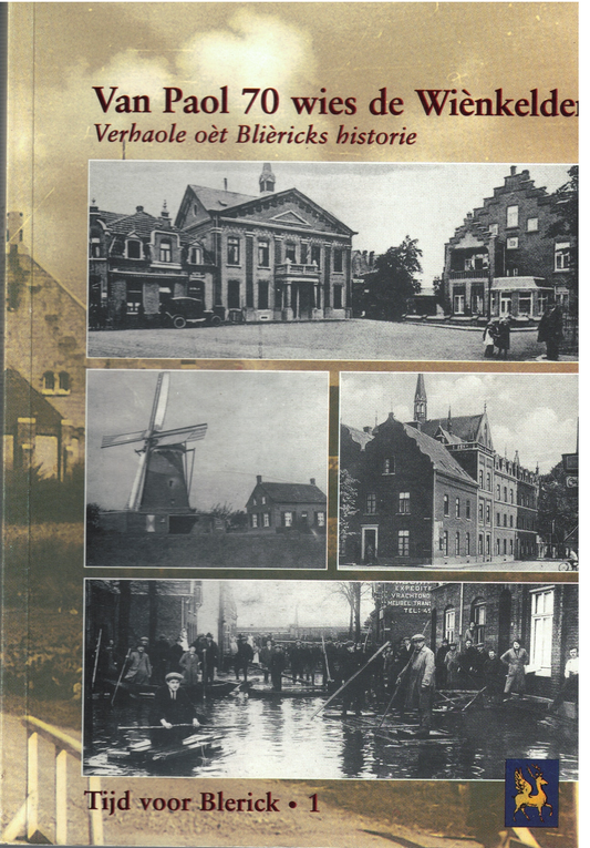 Van Paol 70 wies de Wiènkelder: Verhaole oèt Blièricks historie