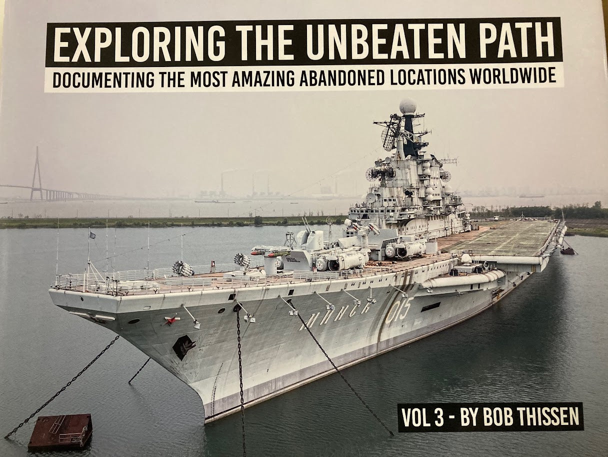 Urbex: Exploring the Unbeaten Path Vol 3 Documentatie van de meest prachtige verlaten plekken