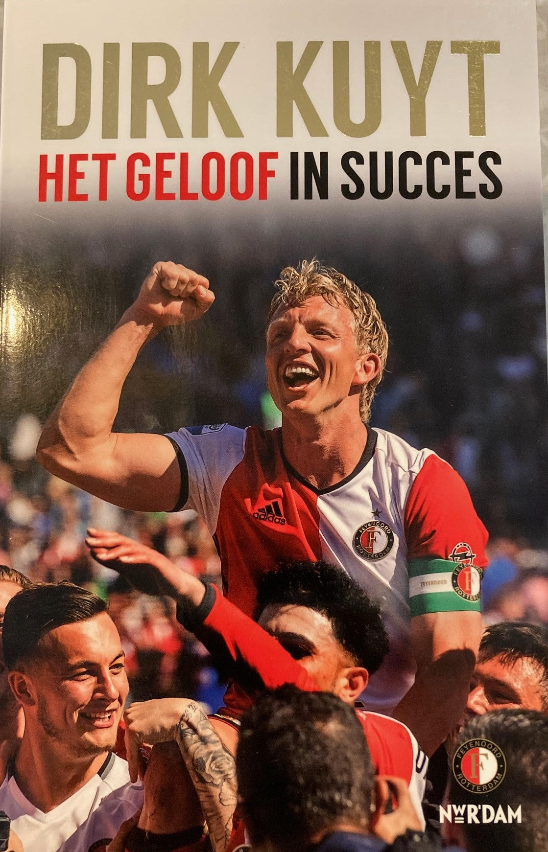 Dirk Kuyt - Het Geloof in Succes