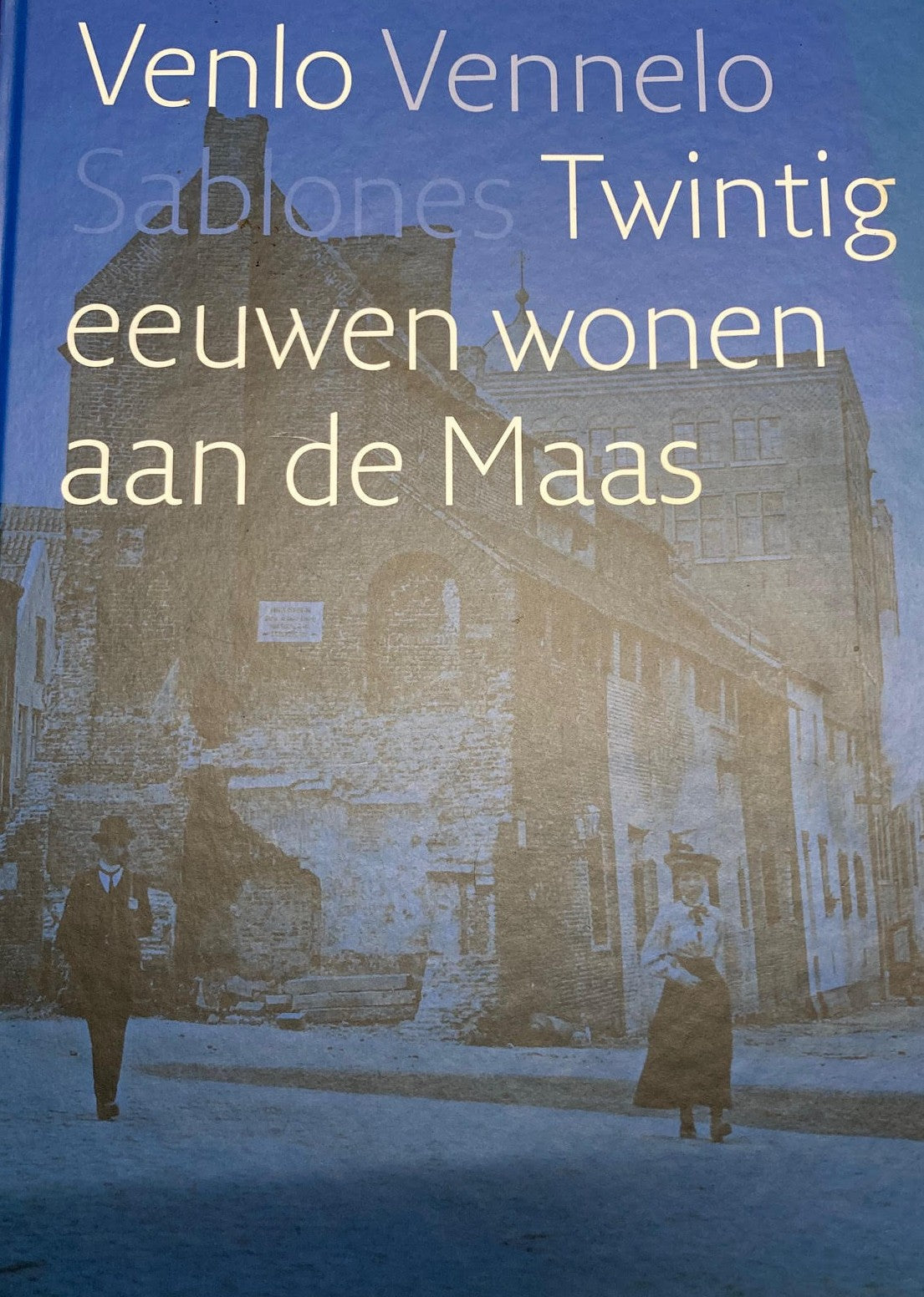 Venlo Vennelo sablones twintig eeuwen wonen aan de Maas