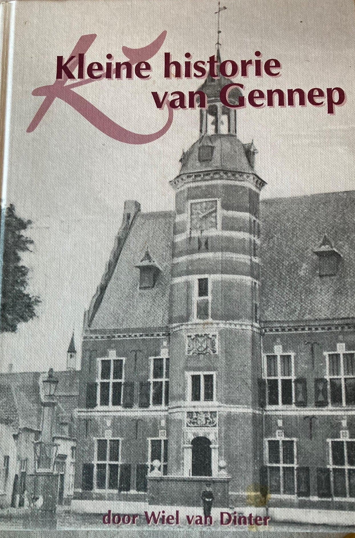 Kleine historie van Gennep - Wiel van Dinter