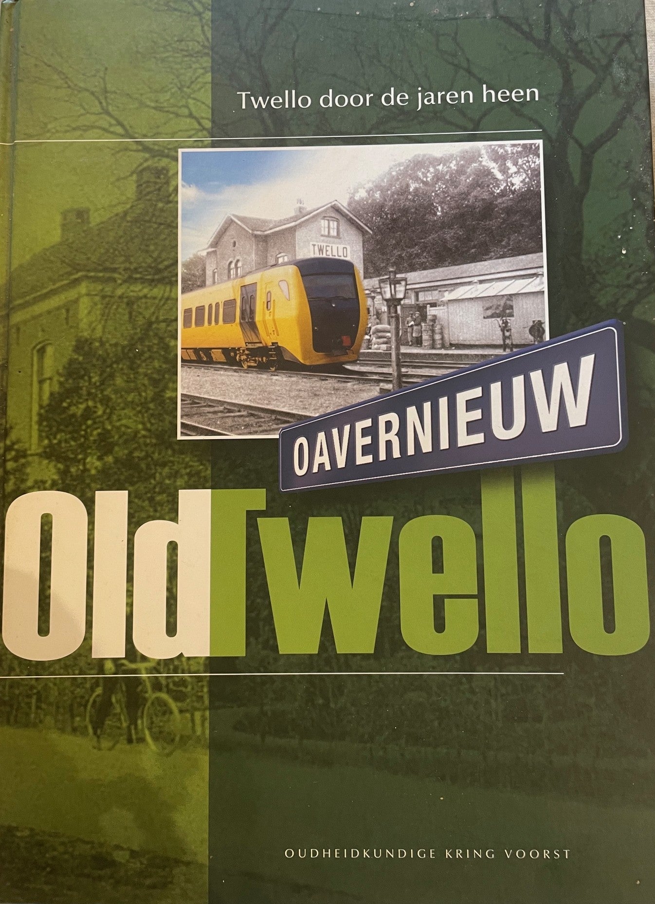 Old Twello Oavernieuw het dorp door de jaren heen