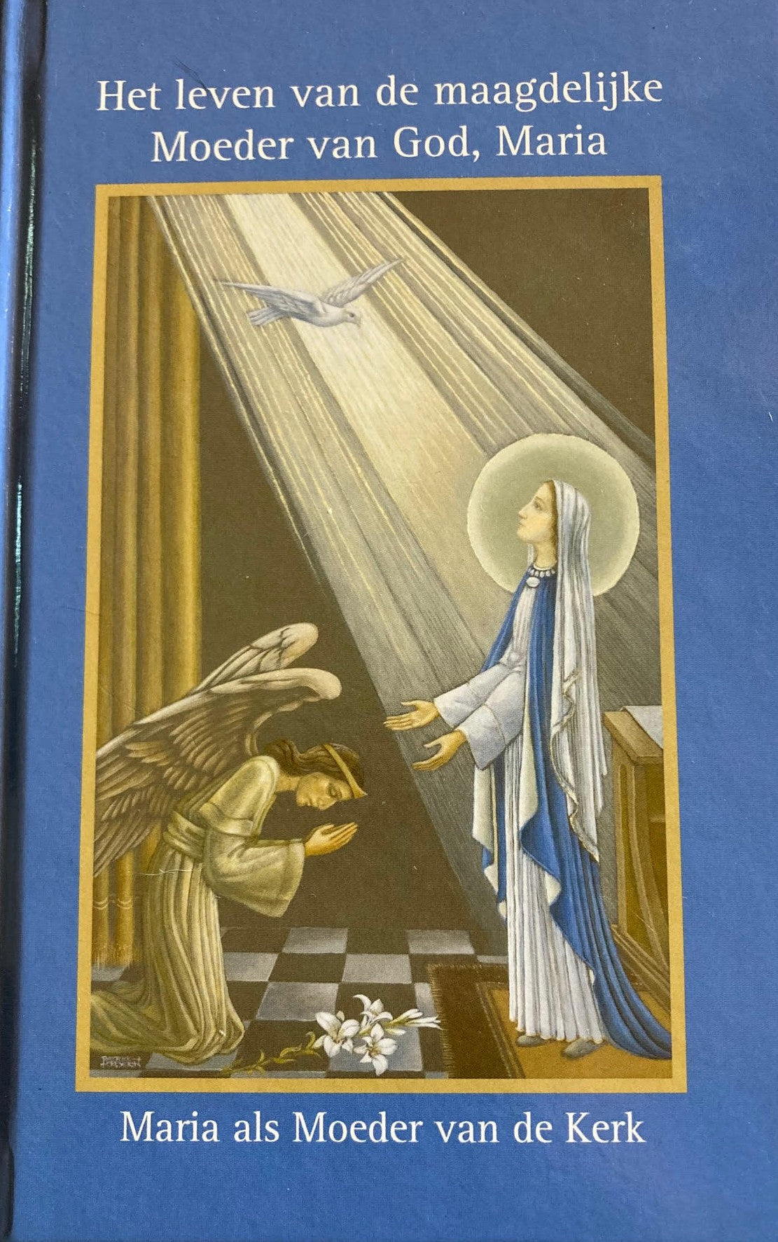 Het leven van de maagdelijke Moeder van God, Maria deel 1 t/ 4 - M. van Agreda