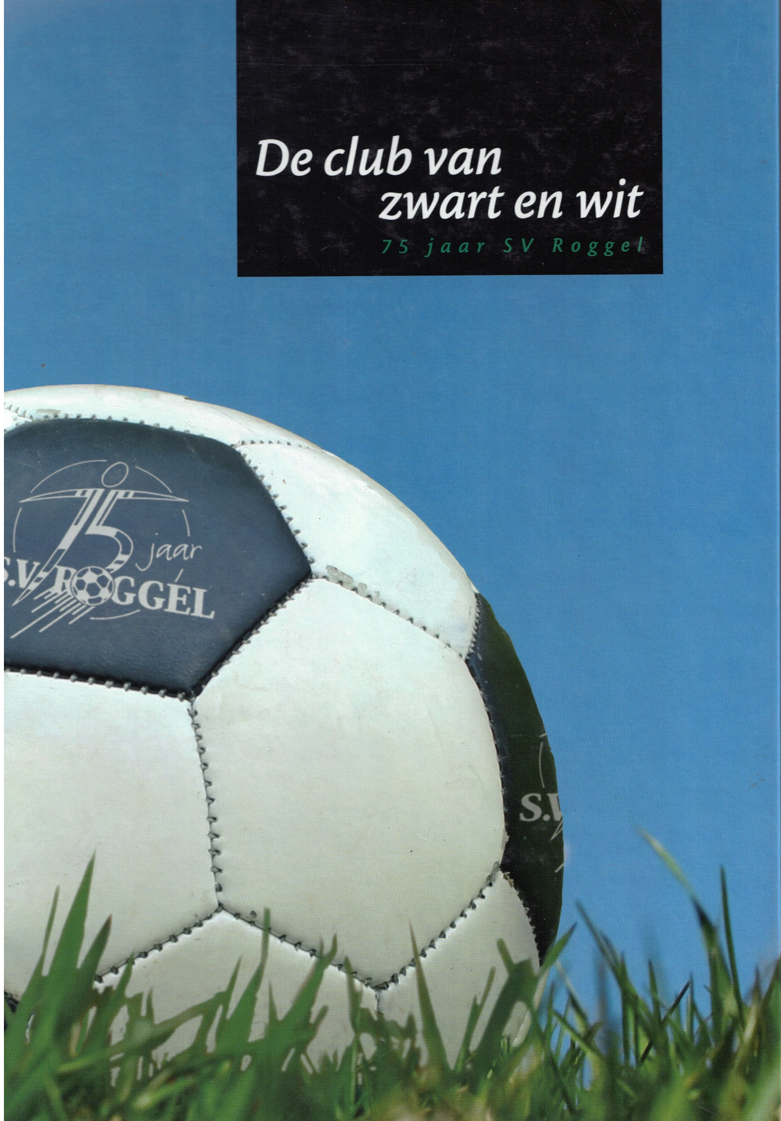De club van zwart en wit - SV Roggel