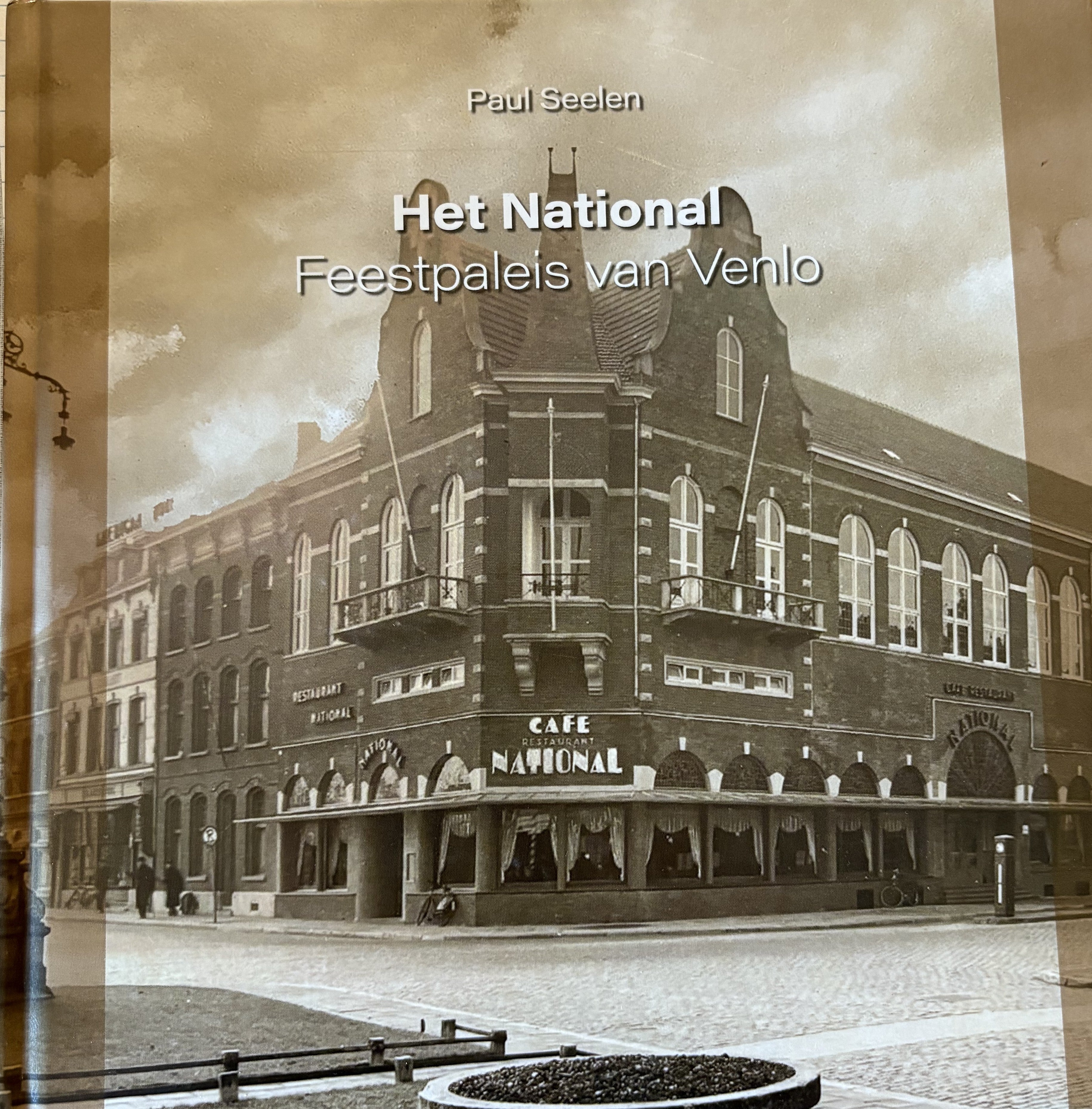 Het National. Het Feestpaleis van Venlo - Paul Seelen