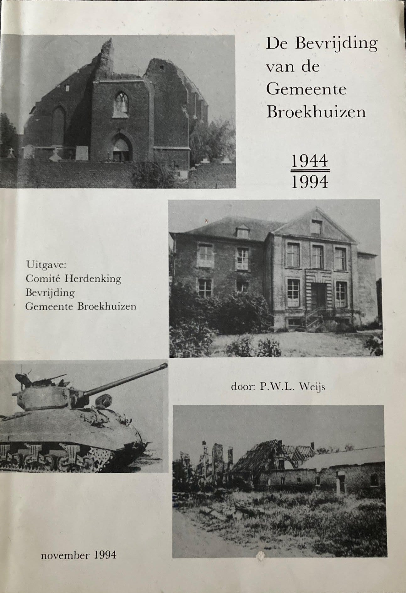 De Bevrijding van de Gemeente Broekhuizen 1944-1994 P.W.L. Weijs