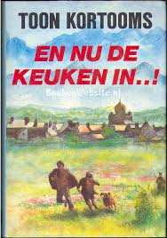 En nu de keuken in - Toon Kortooms Het boeiende en bewogen verhaal van de Tsjechische vluchteling Antonin Barta