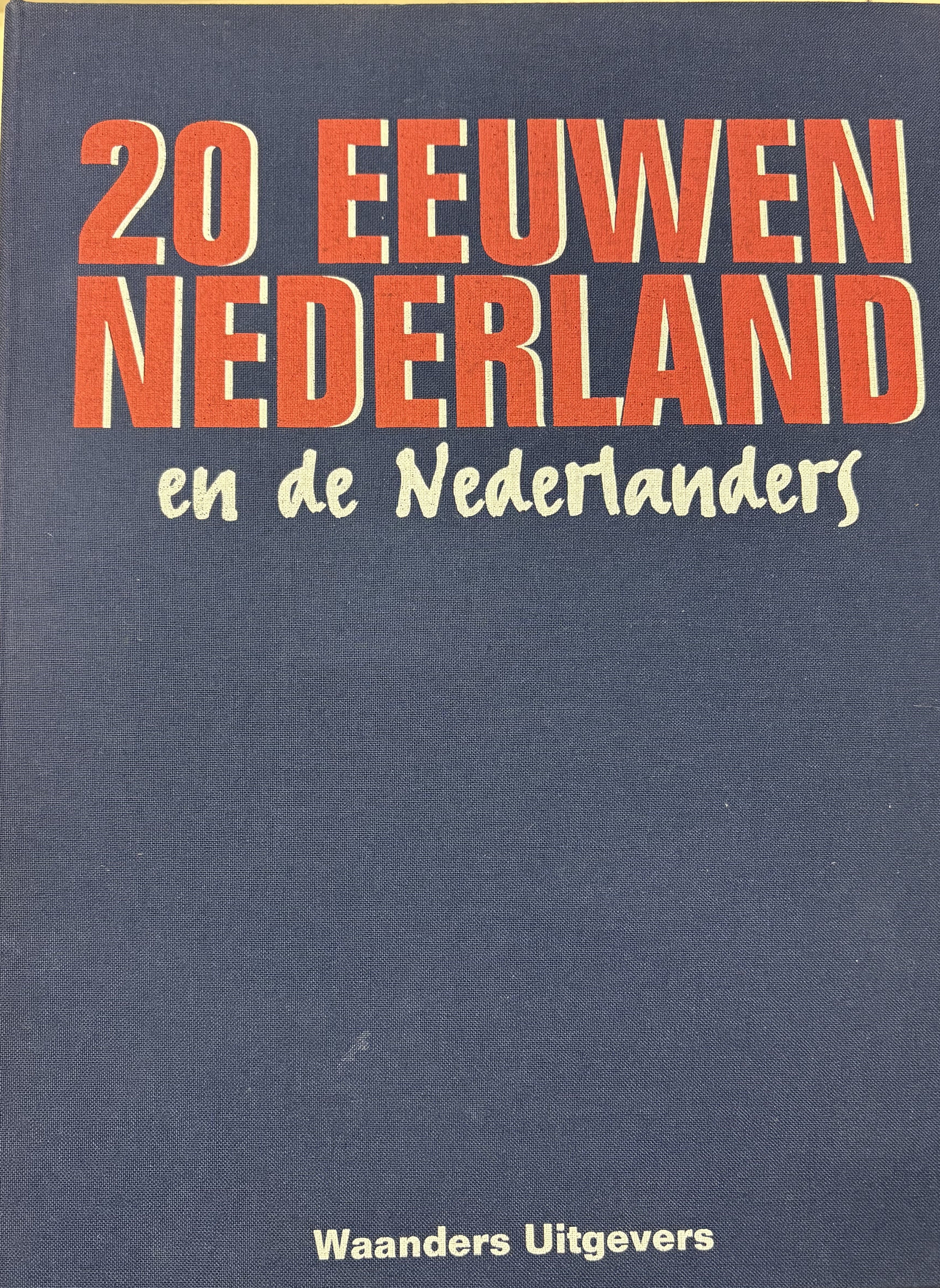 20 Eeuwen Nederland en de Nederlanders deel 1 t/m 52 3 banden