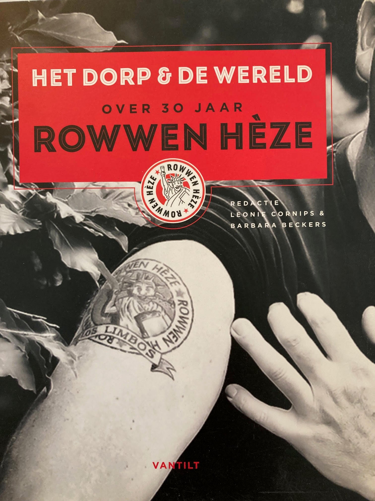 Het dorp en de wereld - over 30 jaar Rowen Heze
