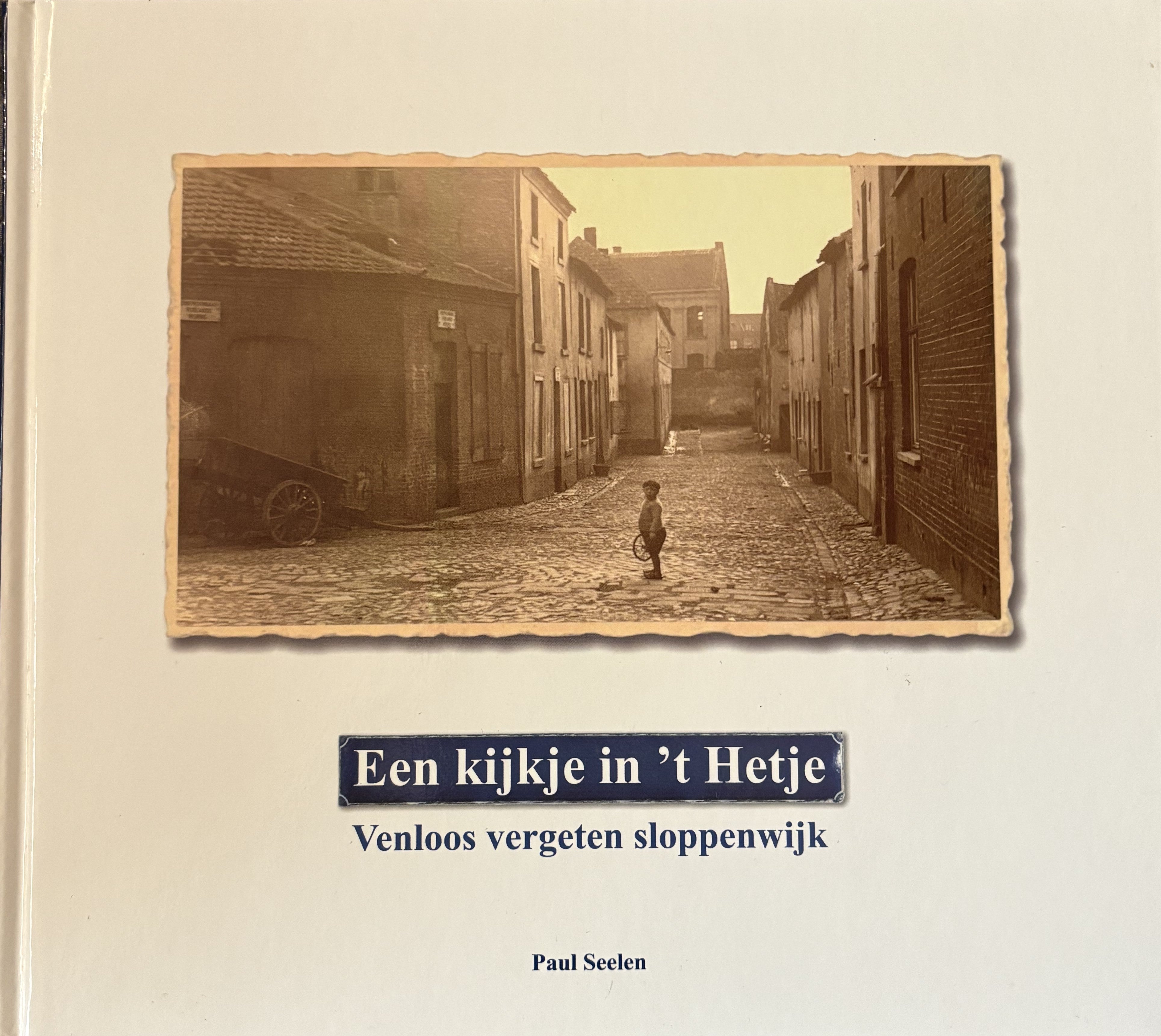 Een kijkje in ´ t Hetje - Venloos vergeten sloppenwijk