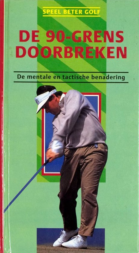 Speel beter golf - De 90-grens doorbreken — boekomslag