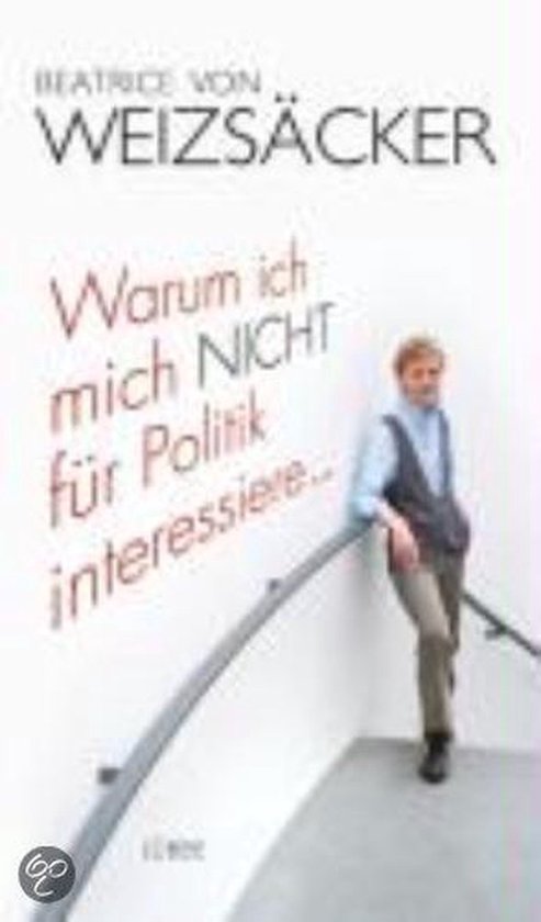 Warum ich mich nicht für Politik interessiere ... — boekomslag
