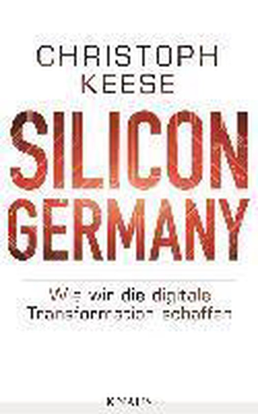 Silicon Germany: Wie wir die digitale Transformation schaffen — boekomslag