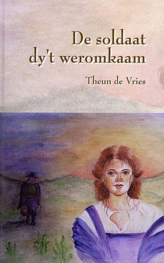 De Soldaat Dy'T Weromkaam — boekomslag