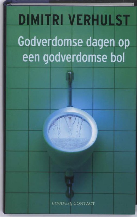 Godverdomse Dagen Op Een Godverdomse Bol — boekomslag