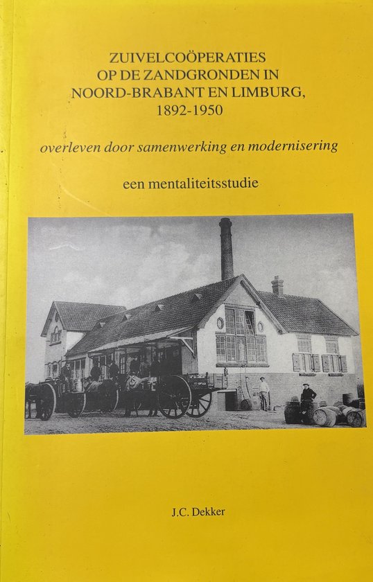 Zuivelcooperaties op de zandgronden in Noord-Brabant en Limburg, 1892-1950 — boekomslag