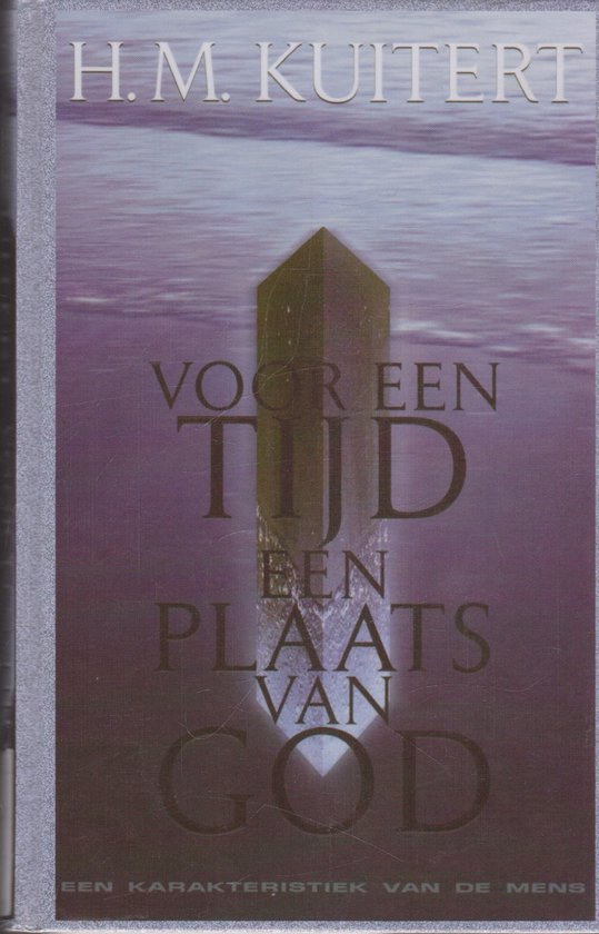 Voor Een Tijd Een Plaats Van God