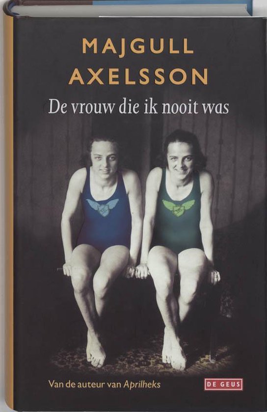 De  Vrouw Die Ik Nooit Was — boekomslag