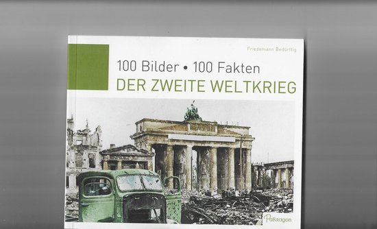 Der Zweite Weltkrieg: 100 Bilder, 100 Fakten — boekomslag