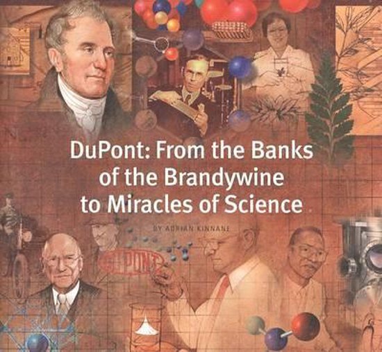 DuPont: From the Banks of the Brandywine to Miracles of Science — boekomslag