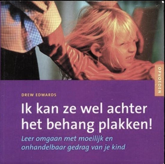 Ik Kan Ze Wel Achter Het Behang Plakken — omslag