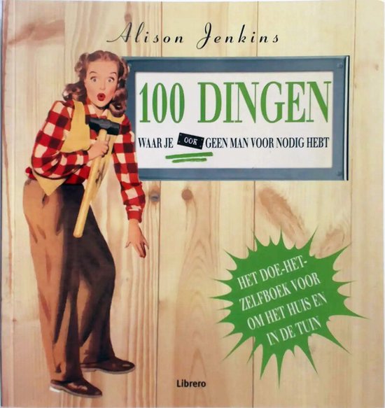 100 Dingen Waar Je Ook Geen Man Voor Nod — boekomslag