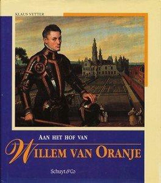 Aan het hof van Willem van Oranje — boekomslag