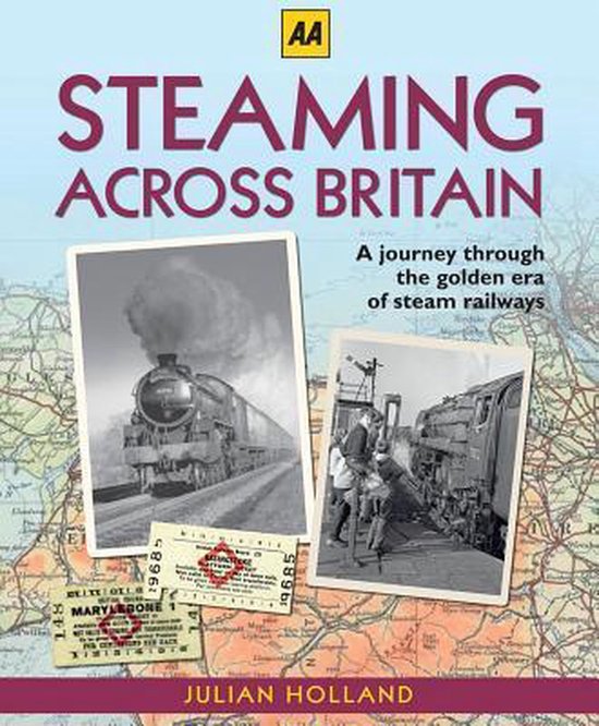 Steaming Across Britain: A Nostalgic Journey Through the Golden Years of Steam Railways — boekomslag