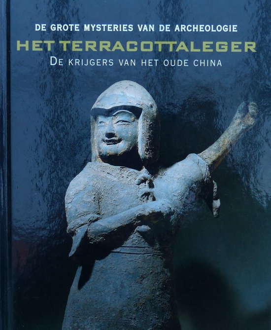 Het Terracottaleger - De krijgers van het oude China - De grote mysteries van de archeologie — boekomslag