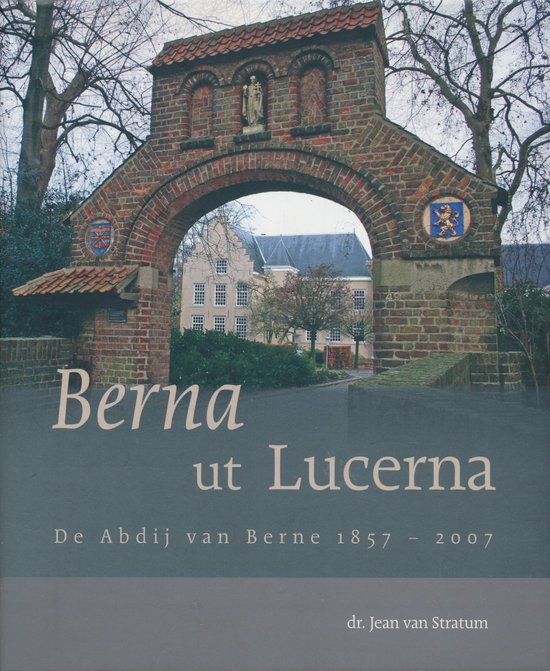 Berna ut lucerna gedenkboek van de Abdij van Berne 1857-2007 — boekomslag