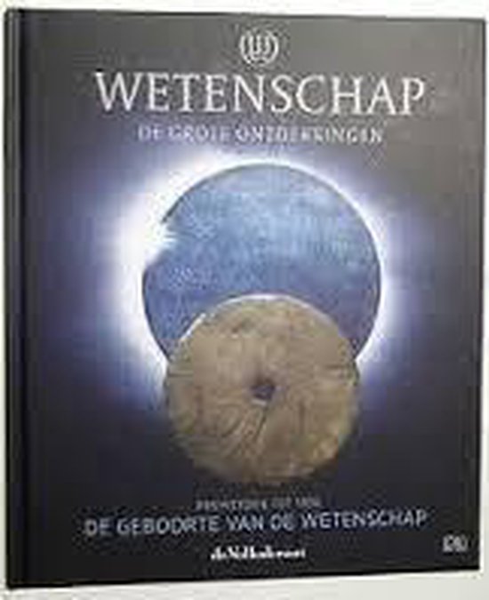 De geboorte van de wetenschap: Prehistorie tot 1500 — boekomslag