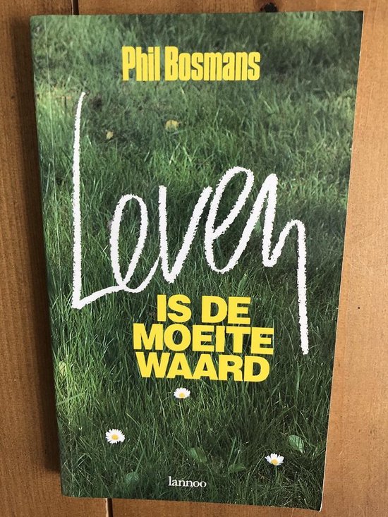 Leven Is De Moeite Waard — boekomslag