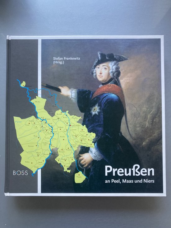 Preussen an Peel, Maas Und Niers, Das Preuische Herzogtum Geldern Im 18. Jahrhundert — boekomslag
