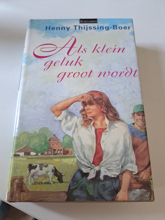 Als klein geluk groot wordt. — boekomslag