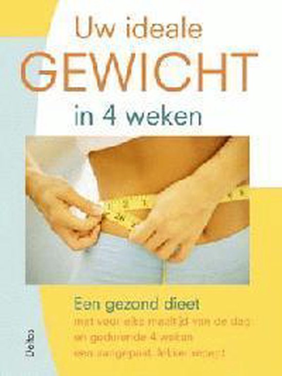 Uw Ideale Gewicht In 4 Weken — boekomslag