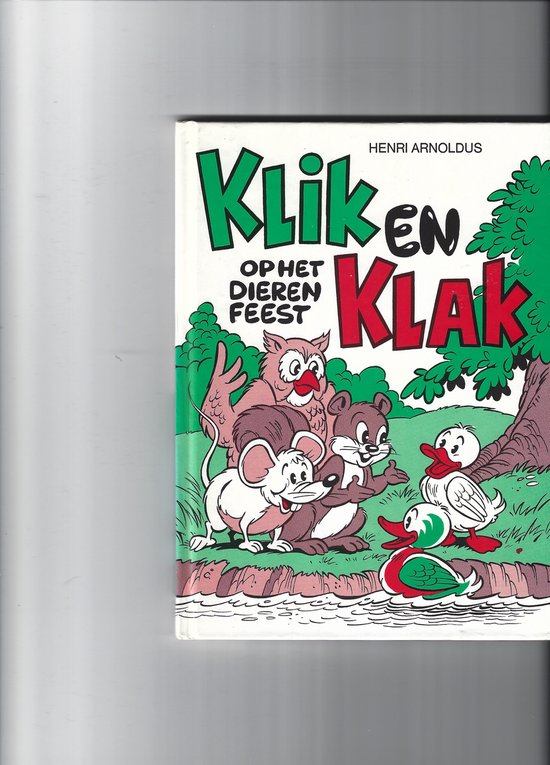 Klik en Klak op het dierenfeest - Henri Arnoldus — boekomslag