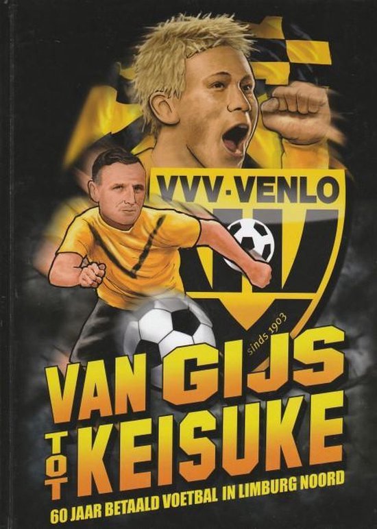 Van Gijs tot keisuke 60 jaar betaald voetbal in Limburg noord — boekomslag