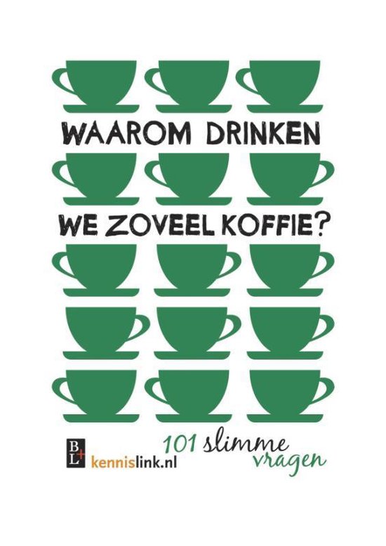 Waarom drinken we zoveel koffie? — boekomslag