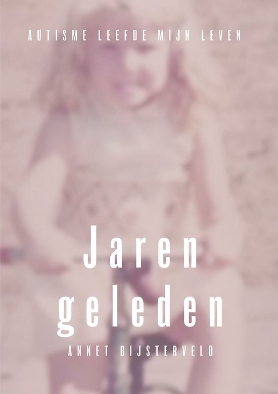 Jaren Geleden - Autisme leefde mijn leven — boekomslag
