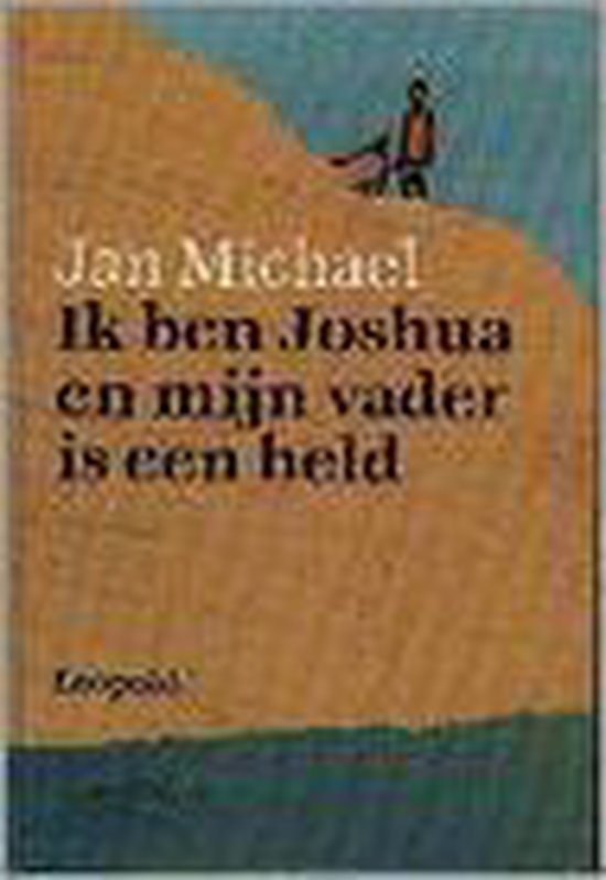 Ik ben Joshua en mijn vader is een held — boekomslag