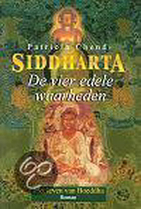 Siddhartha boek 2, de vier edele waarheden - Chendi Patricia — boekomslag