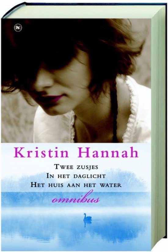 Kristin Hannah Omnibus Twee Zusjes In Het Daglicht Het Huis Aan Het Water — boekomslag