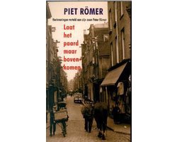Laat het paard maar bovenkomen - Peter Römer; Piet Römer