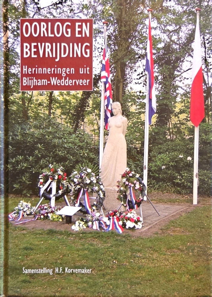 Oorlog en bevrijding - Herinneringen uit Blijham-Wedderveer