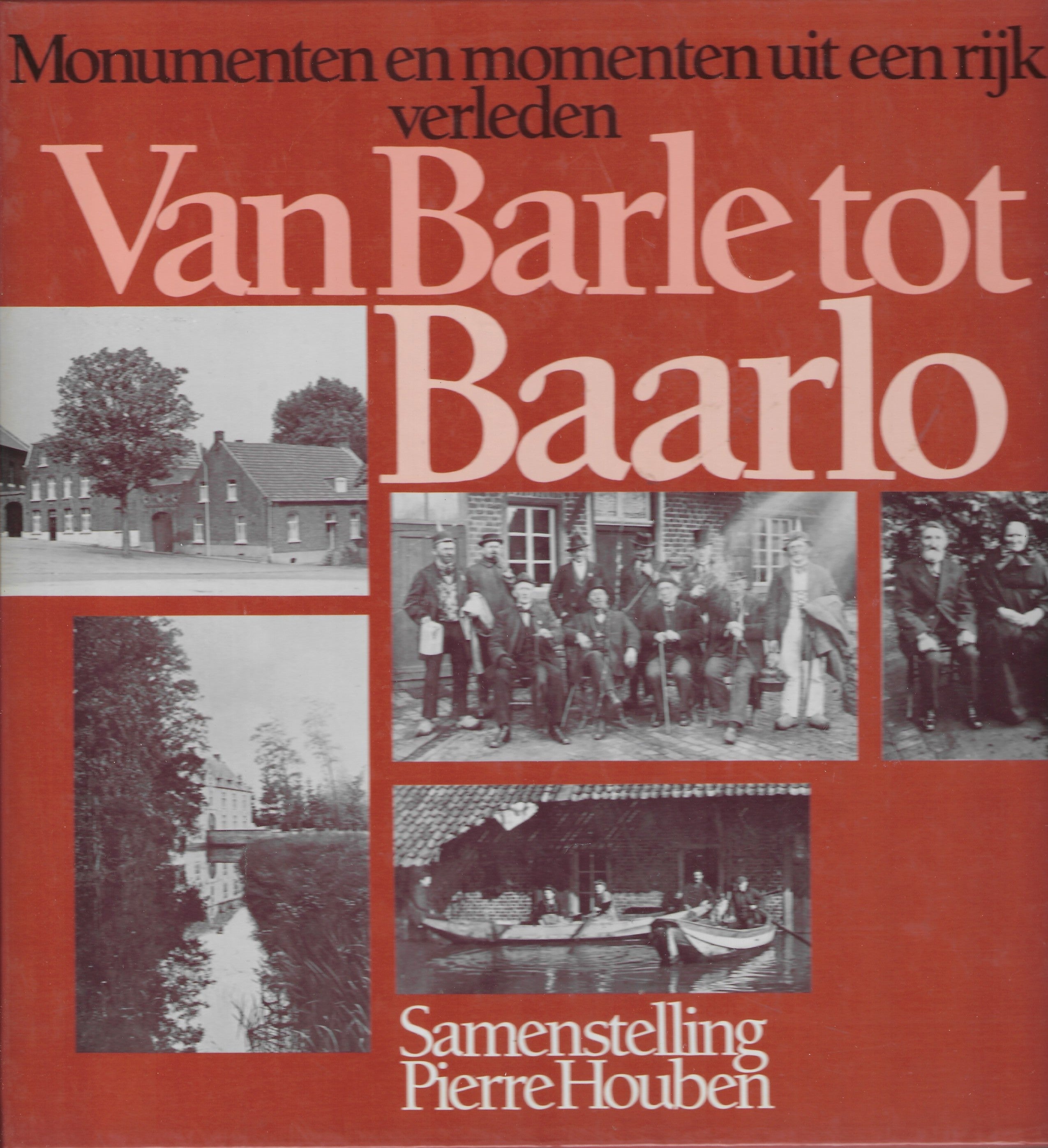 Van Barle tot Baarlo - Monumenten uit een rijk verleden