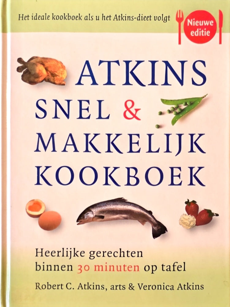 Atkins snel & makkelijk kookboek / druk 1