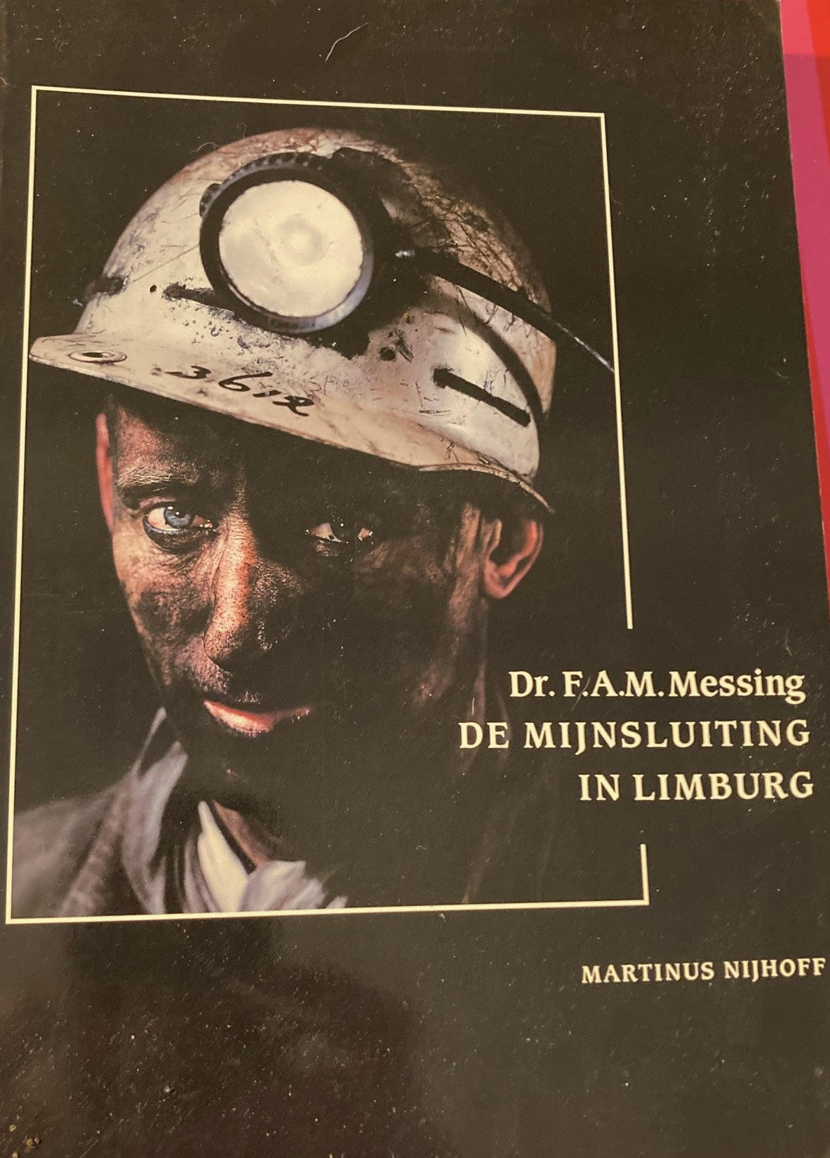 Geschiedenis mijnsluiting in Limburg Noodzaak en lotgevallen van een regionale herstructurering 1955-1975
